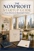 The Nonprofit Startup Guide: From Mission to Meaningful Impact